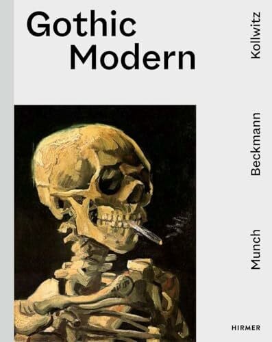Gothic Modern - Munch. Beckmann. Kollwitz: Englische Ausgabe