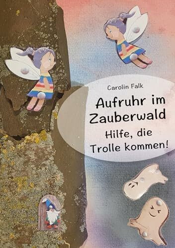 Aufruhr im Zauberwald: Hilfe, die Trolle kommen!