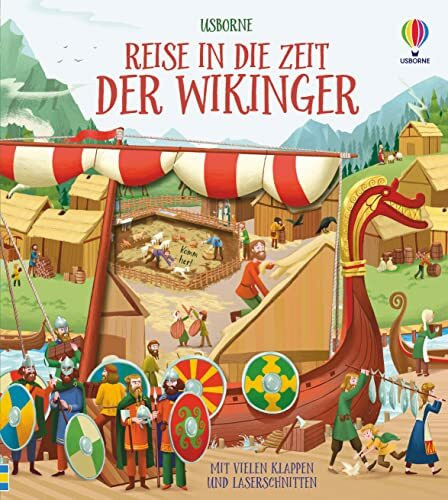Reise in die Zeit der Wikinger: mit vielen Klappen und Laserschnitten (Reise-in-die-Zeit-Reihe)