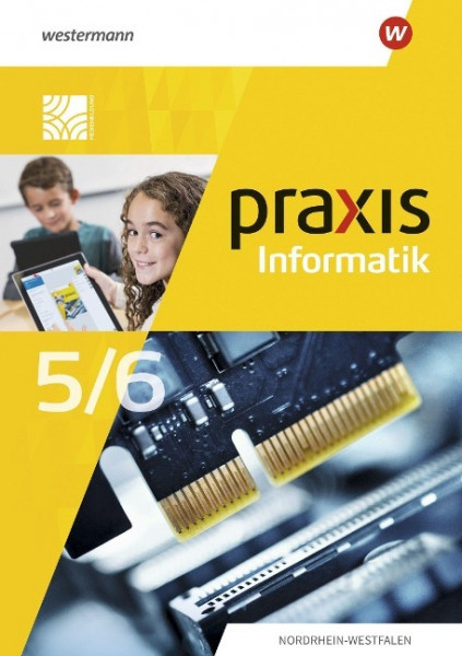 Praxis Informatik 5 / 6. Schülerband. Für Nordrhein-Westfalen