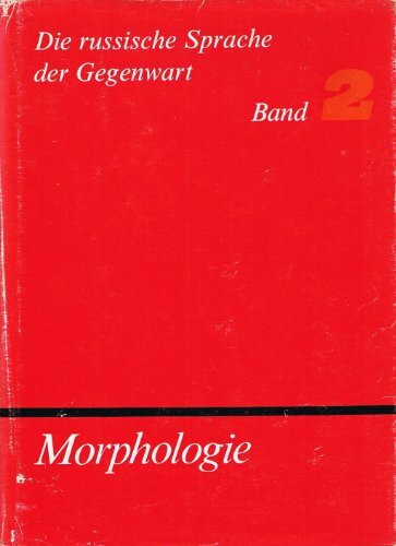 Die Russische Sprache der Gegenwart, Band 2: Morphologie