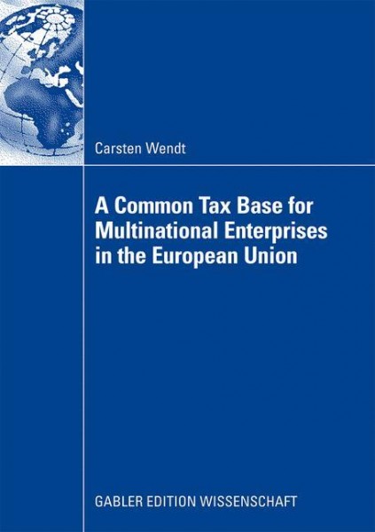 A Common Tax Base for Multinational Enterprises in the European Union