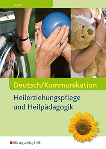 Deutsch/Kommunikation: Heilerziehungspflege und Heilpädagogik Schülerband (Deutsch / Kommunikation - Heilerziehungspflege und Heilpädagogik: Ein Arbeitsbuch für berufliche Schulen)