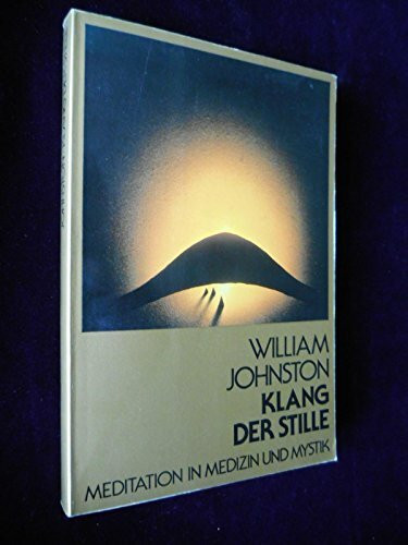 Klang der Stille. Meditation in Medizin und Mystik