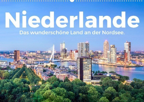 Niederlande - Das wunderschöne Land an der Nordsee. (Wandkalender 2023 DIN A2 quer)