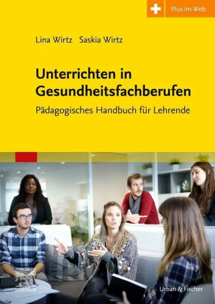 Unterrichtsmethoden für die Ausbildung in den Therapieberufen: Pädagogisches Handbuch für Lehrende