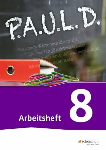 P.A.U.L. D. - Persönliches Arbeits- und Lesebuch Deutsch - Für Gymnasien und Gesamtschulen - Bisherige Ausgabe: Arbeitsheft 8: Persönliches Arbeits- und Lesebuch Deutsch. Mit Lösungen