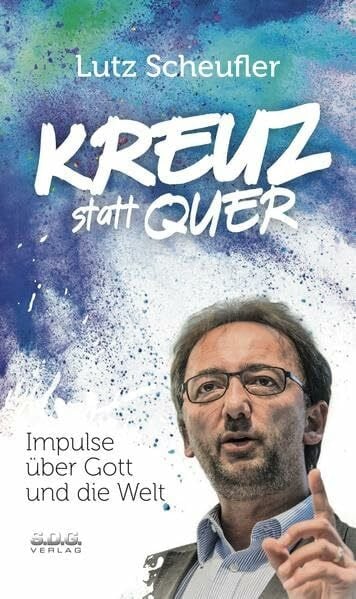 KREUZ statt QUER: Impulse über Gott und die Welt