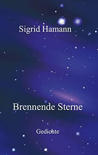 Brennende Sterne: Gedichte