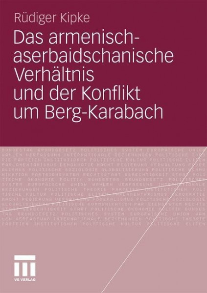 Das armenisch-aserbaidschanische Verhältnis und der Konflikt um Berg-Karabach