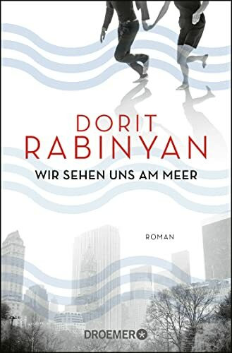 Wir sehen uns am Meer: Roman