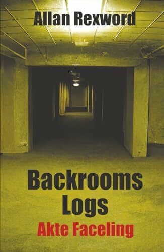 Backrooms Logs: Akte Faceling