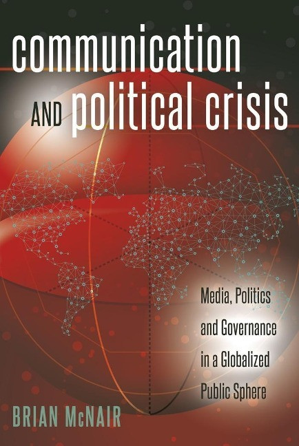 Communication and Political Crisis - McNair, Brian