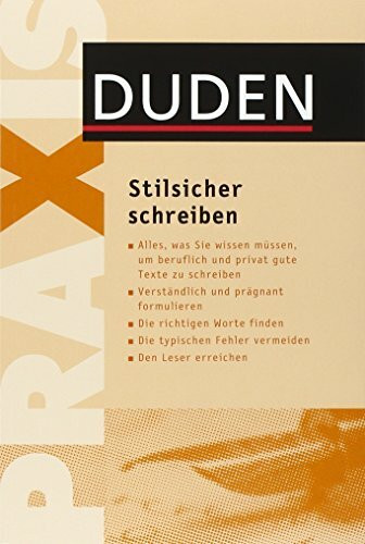 Duden Praxis - Stilsicher schreiben (Duden Ratgeber)