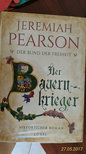 Der Bauernkrieger: Der Bund der Freiheit. Historischer Roman (Freiheitsbund-Saga, Band 3)