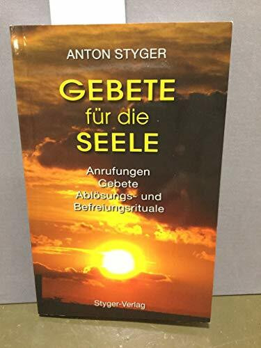 Gebete für die Seele, Praxisbuch: Anrufungen, Gebete, Ablösungs- und Befreiungsrituale