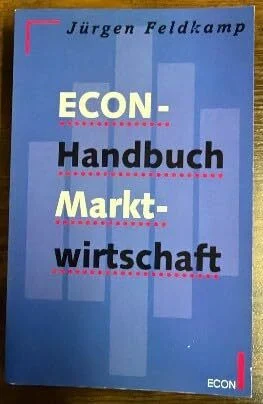 ECON- Handbuch Marktwirtschaft. ( ECON Praxis).