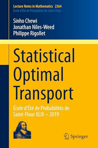 Statistical Optimal Transport: École d'Été de Probabilités de Saint-Flour XLIX – 2019