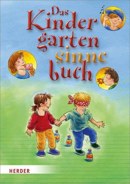 Das Kindergartensinnebuch: Mit den schönsten Ideen für eine ganzheitliche Sinnesschulung