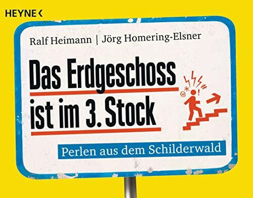 Das Erdgeschoss ist im 3. Stock: Perlen aus dem Schilderwald