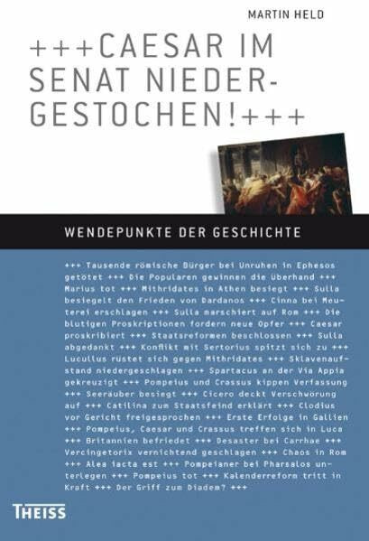 Caesar im Senat niedergestochen! (Wendepunkte der Geschichte)