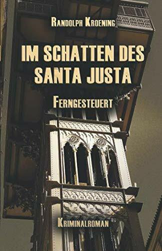 Im Schatten des Santa Justa: Ferngesteuert