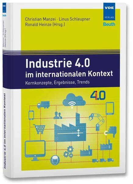 Industrie 4.0 im internationalen Kontext: Kernkonzepte, Ergebnisse, Trends