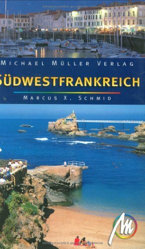 Südwestfrankreich: Reisehandbuch mit vielen praktischen Tipps