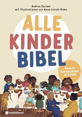 Alle-Kinder-Bibel: Unsere Geschichten mit Gott Alle-Kinder-Bibel: Unsere Geschichten mit Gott