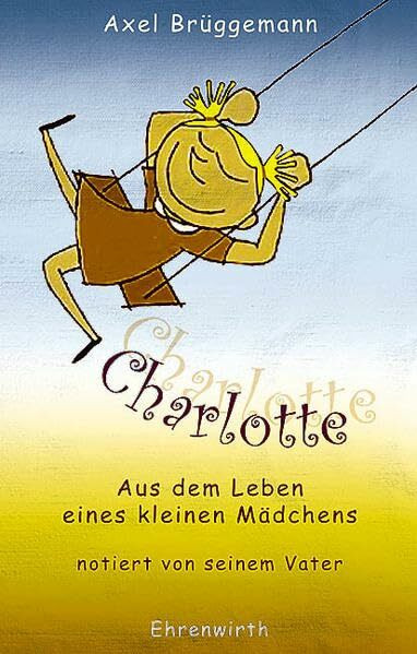 Charlotte: Die besten Geschichten aus der HÍRZU von Axel Brüg (Ehrenwirth Belletristik)