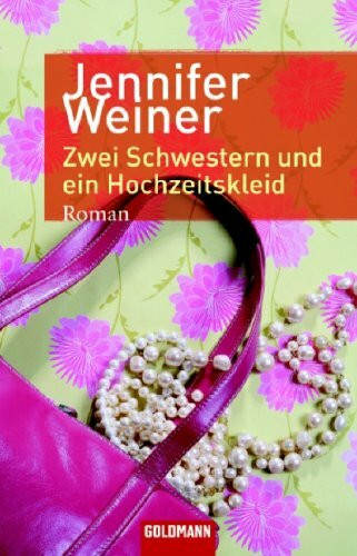 Zwei Schwestern und ein Hochzeitskleid: Roman