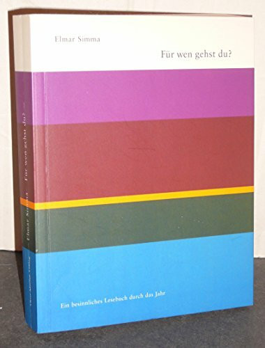 Für wen gehst du?: Ein besinnliches Lesebuch durch das Jahr