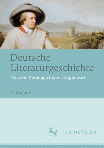 Deutsche Literaturgeschichte: Von den Anfängen bis zur Gegenwart Deutsche Literaturgeschichte: Von den Anfängen bis zur Gegenwart
