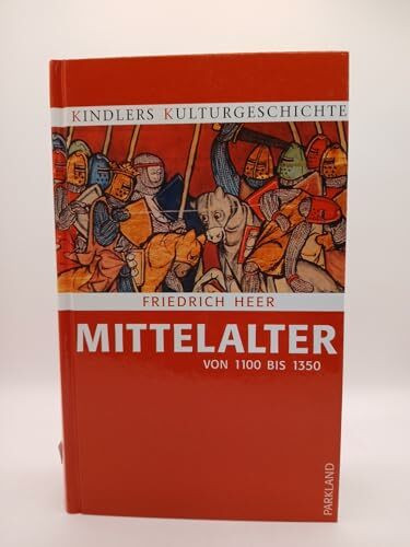 Kindlers Kulturgeschichte - Mittelalter 1100 bis 1350