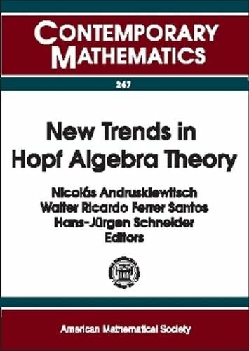 New Trends in Hopf Algebra Theory: Proceedings of the Colloquium on Quantum Groups and Hopf Algebras, LA Falda, Sierras De Cordoba, Argentina, August ... (Contemporary Mathematics, 267, Band 267)