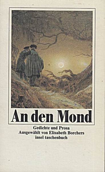 An den Mond: Ausgewählt von Elisabeth Borchers (insel taschenbuch)
