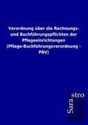 Verordnung über die Rechnungs- und Buchführungspflichten der Pflegeeinrichtungen (Pflege-Buchführung