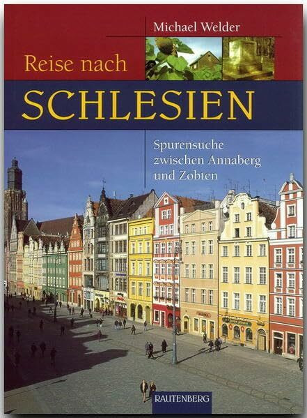 Reise nach Schlesien: Spurensuche zwischen Annaberg und Zobten (Reise durch ...)