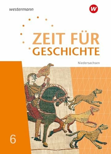 Zeit für Geschichte - Ausgabe 2023 für Gymnasien in Niedersachsen: Schulbuch 6 Zeit für Geschichte - Ausgabe 2023 für Gymnasien in Niedersachsen: Schulbuch 6
