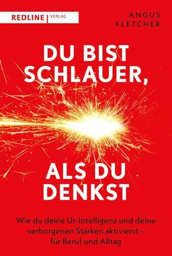 Du bist schlauer, als du denkst: Wie du deine Ur-Intelligenz und deine verborgenen Stärken aktivierst - für Beruf und Alltag | Lernen von Genies wie Steve Jobs oder Abraham Lincoln