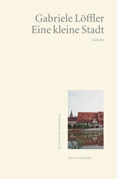Eine kleine Stadt: Gedichte (deutscher lyrik verlag)