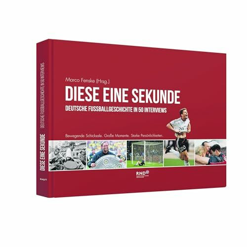 Diese eine Sekunde: Bewegende Schicksale, große Momente, starke Persönlichkeiten