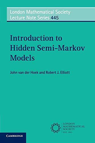 Introduction to Hidden Semi-Markov Models (London Mathematical Society Lecture Note, 445, Band 445)