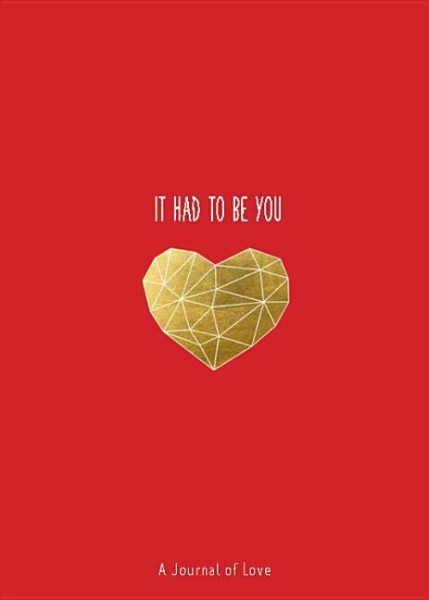 It Had to Be You: A Couple's Journal to Fill with Words of Love