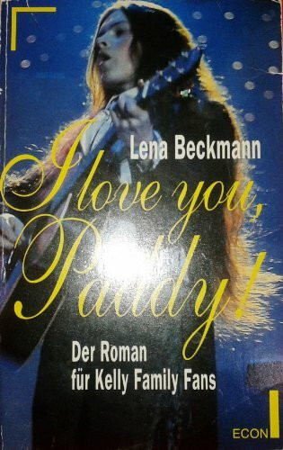 I love you, Paddy. Der Roman für Kelly Family Fans.