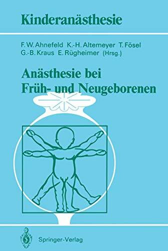 Anästhesie bei Früh- und Neugeborenen (Kinderanästhesie) (German Edition)
