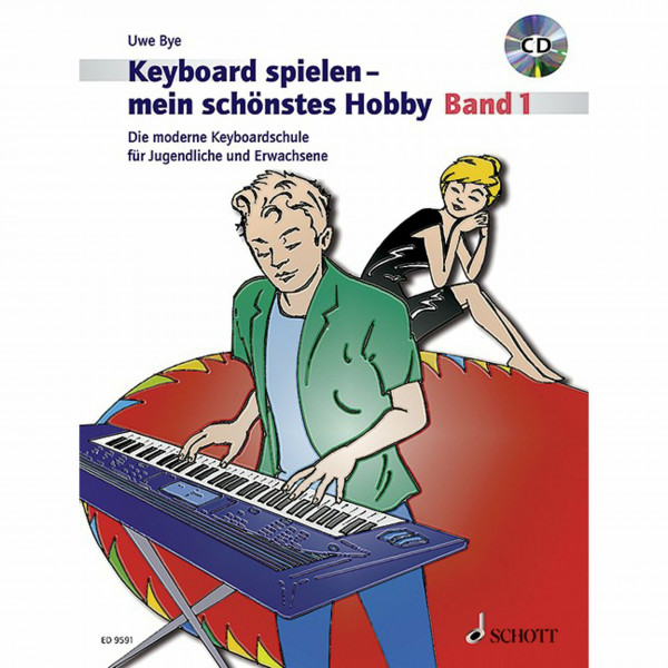 Keyboard spielen - mein schönstes Hobby: Die moderne Keyboardschule für Jugendliche und Erwachsene. Band 1. Keyboard.