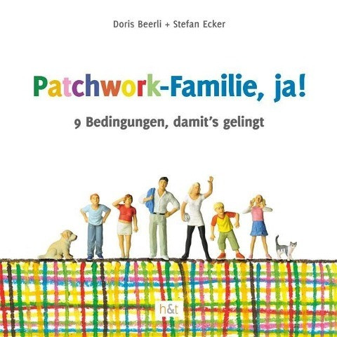 Patchwork-Familie, ja!