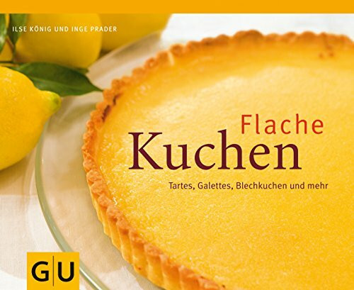 Flache Kuchen: Tartes, Galettes, Blechkuchen und mehr (GU Themenkochbuch)