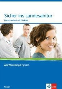 Abi Workshop. Englisch. Sicher ins Landesabitur. Methodenheft mit CD-ROM. Englisch. Hessen